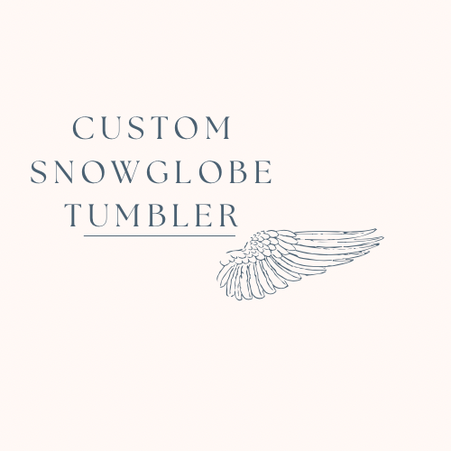 Custom snowglobe tumbler